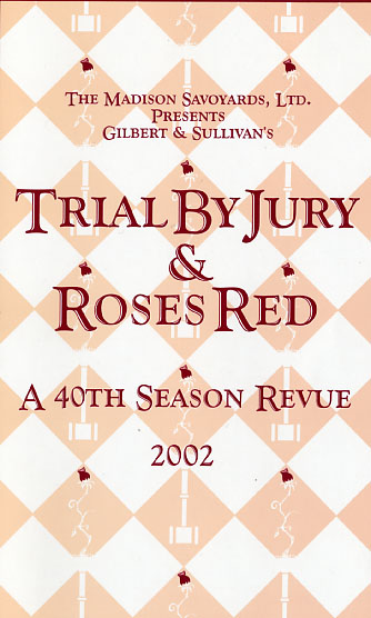Roses Red & Trial by Jury)